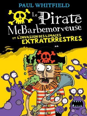 cover image of Le pirate McBarbemorveuse et l'invasion des limaces extraterrestres